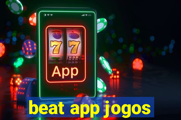 beat app jogos